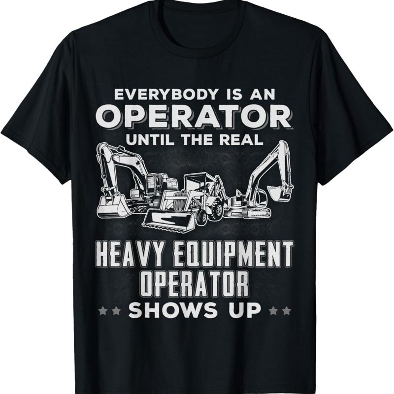 Heavy Equipment Operator - Funny Heavy Equipment Excavator Bulldozer Backhoe